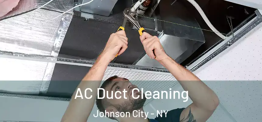  AC Duct Cleaning Johnson City - NY