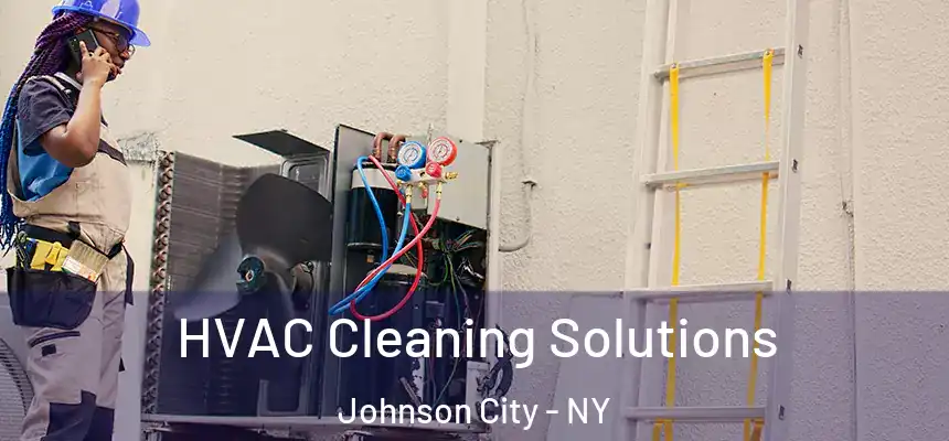  HVAC Cleaning Solutions Johnson City - NY